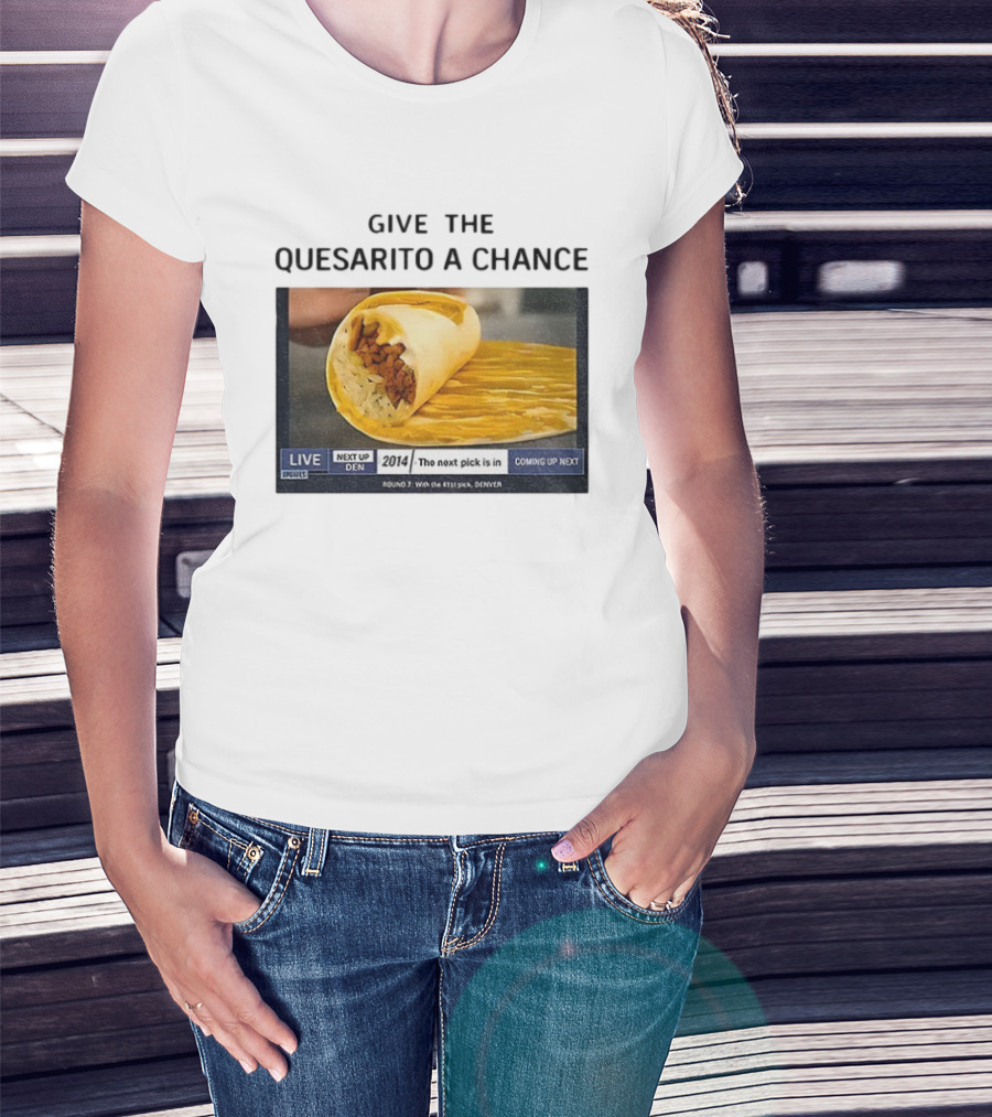 Taco Bell X Nikola Jokic Give The Quesarito A Chance Denver 2014 Pick T-Shirt