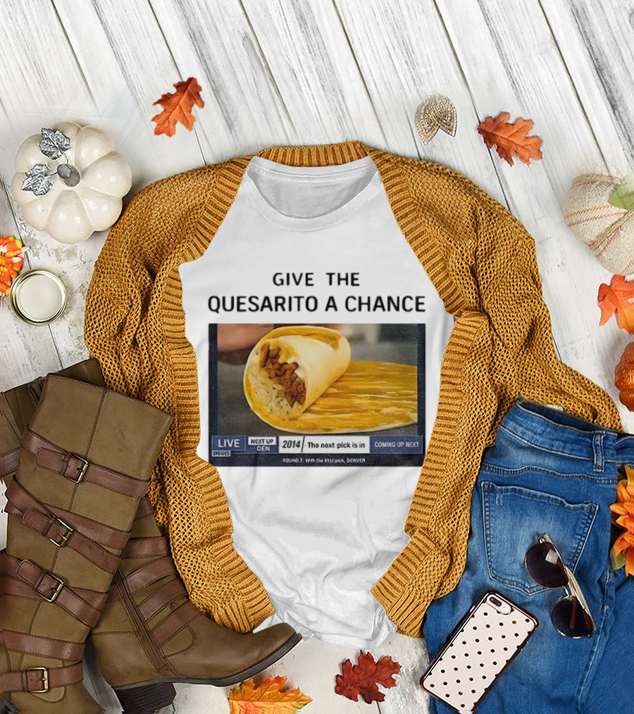 Taco Bell X Nikola Jokic Give The Quesarito A Chance Denver 2014 Pick T-Shirt