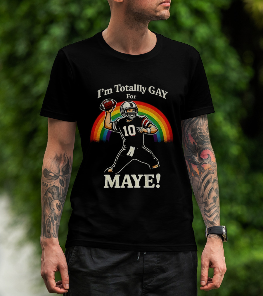 I'm Totally Gay For Maye 10 Football Quarterback Rainbow T-Shirt