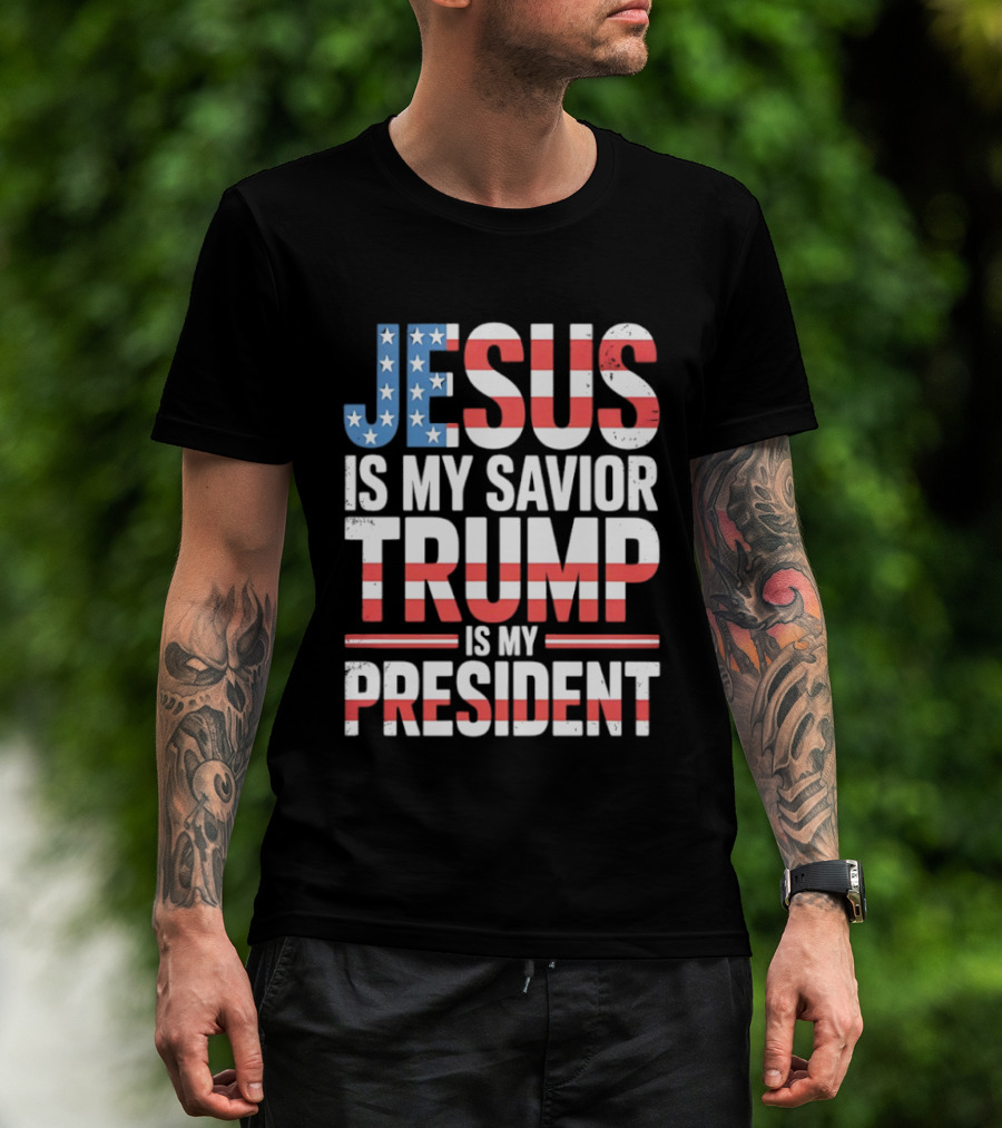 Jesus Is My Savior Trump Is My President American Flag Typography T-Shirt