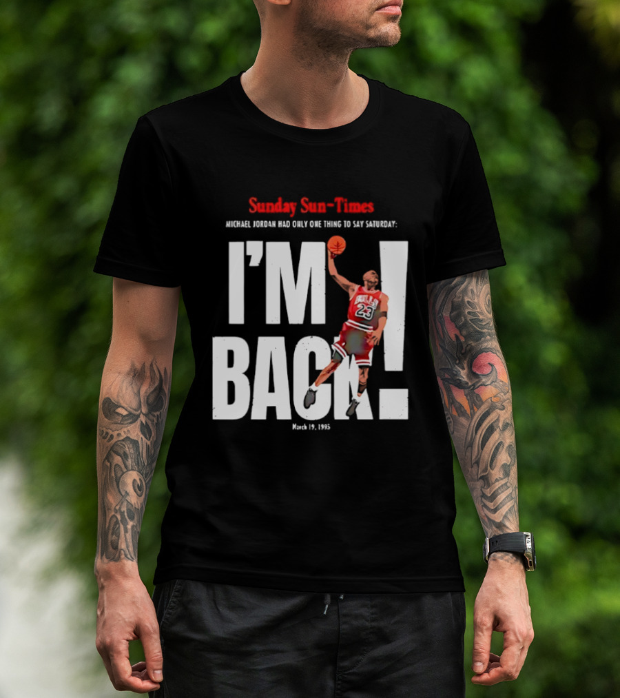 Sunday Sun Times Michael Jordan I'm Back March 19 1995 T-Shirt