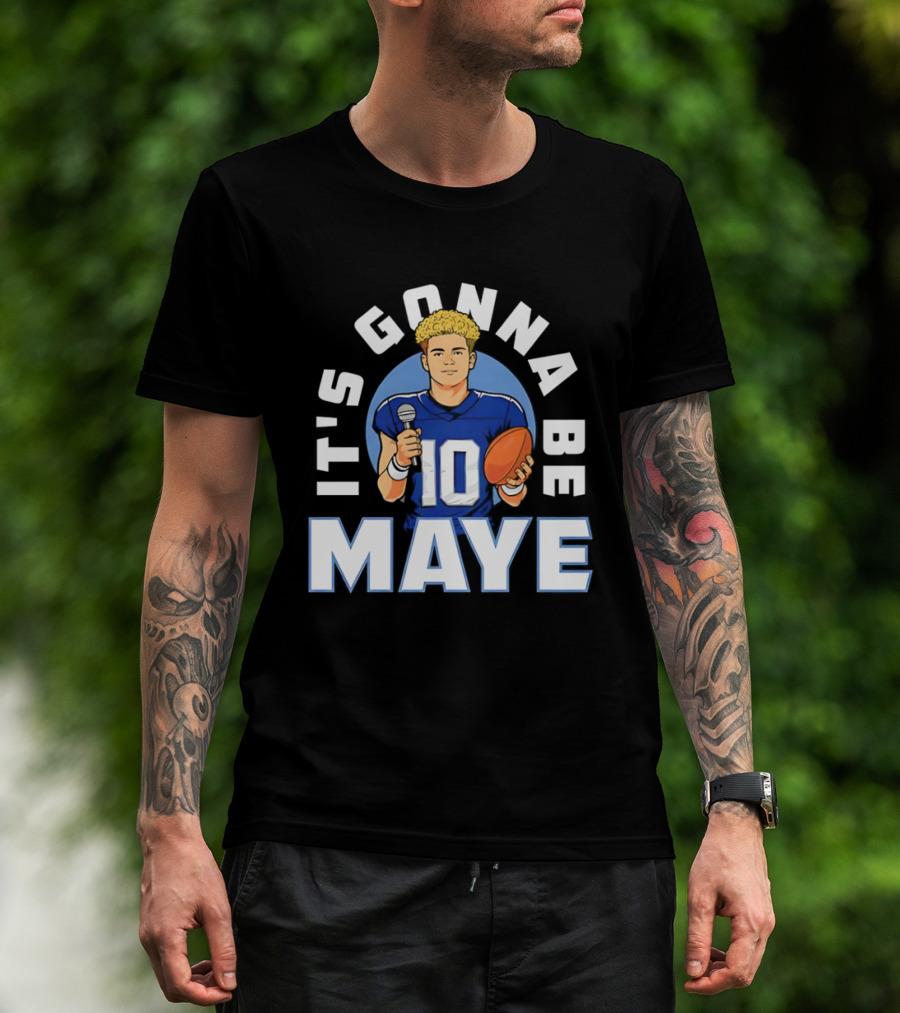New England Patriots It's Gonna Be Maye 10 Football T-Shirt
