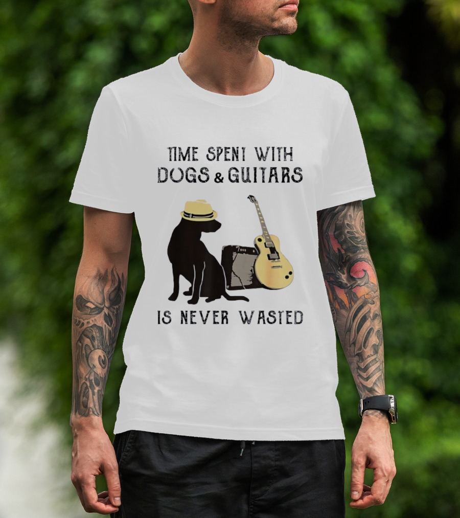 Time Spent With Dogs And Guitars Is Never Wasted Music Lovers Dog Lovers T-Shirt