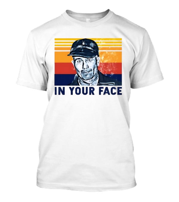 Ed Gein In Your Face T-Shirt