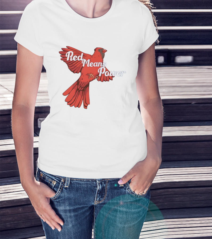 Red Means Power Cardinal Bird Bold T-Shirt