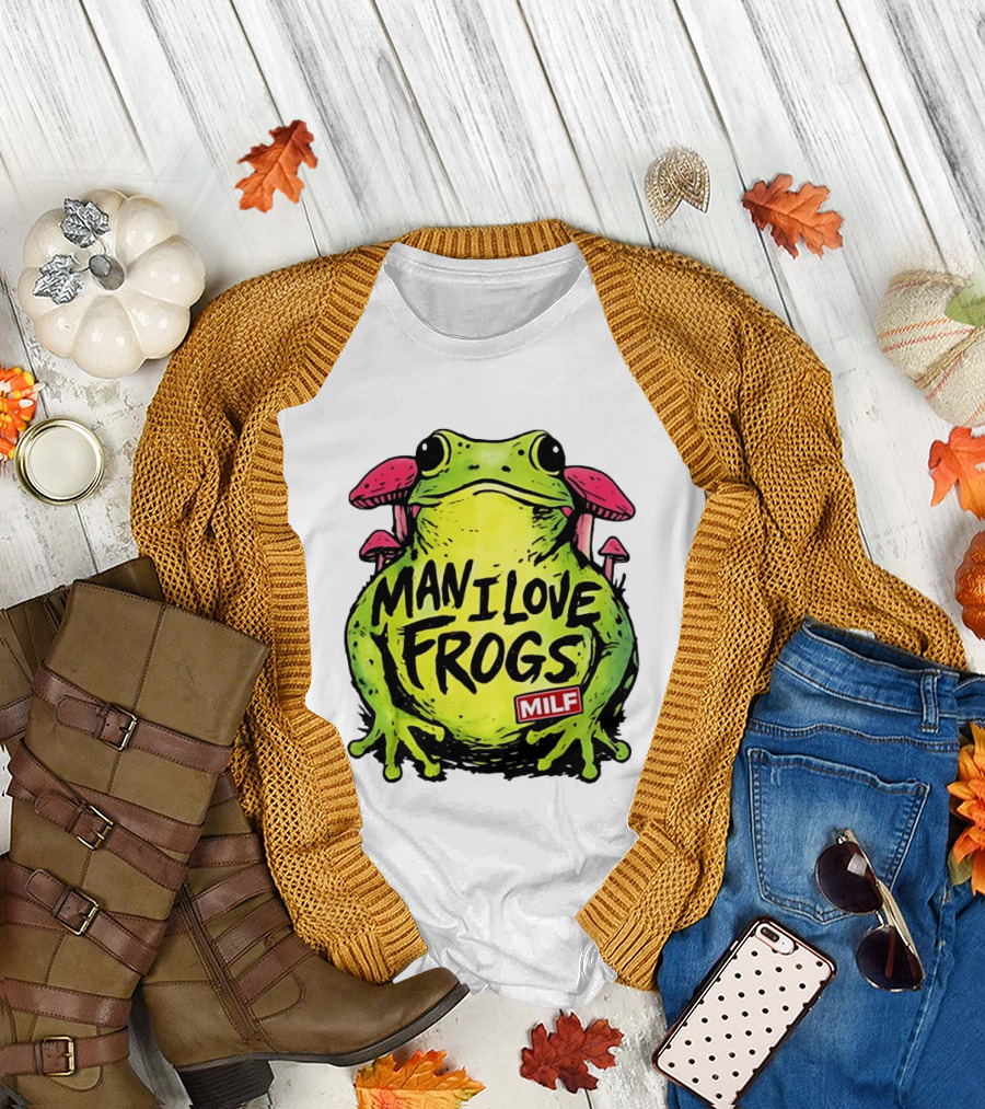 Man I Love Frogs MILF Funny Frog and Mushroom T-Shirt