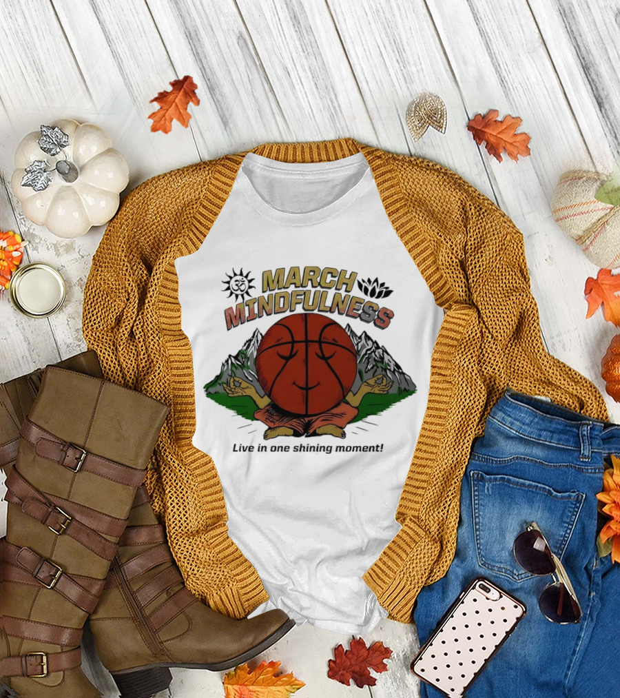 March Mindfulness Basketball Meditation Moment T-Shirt