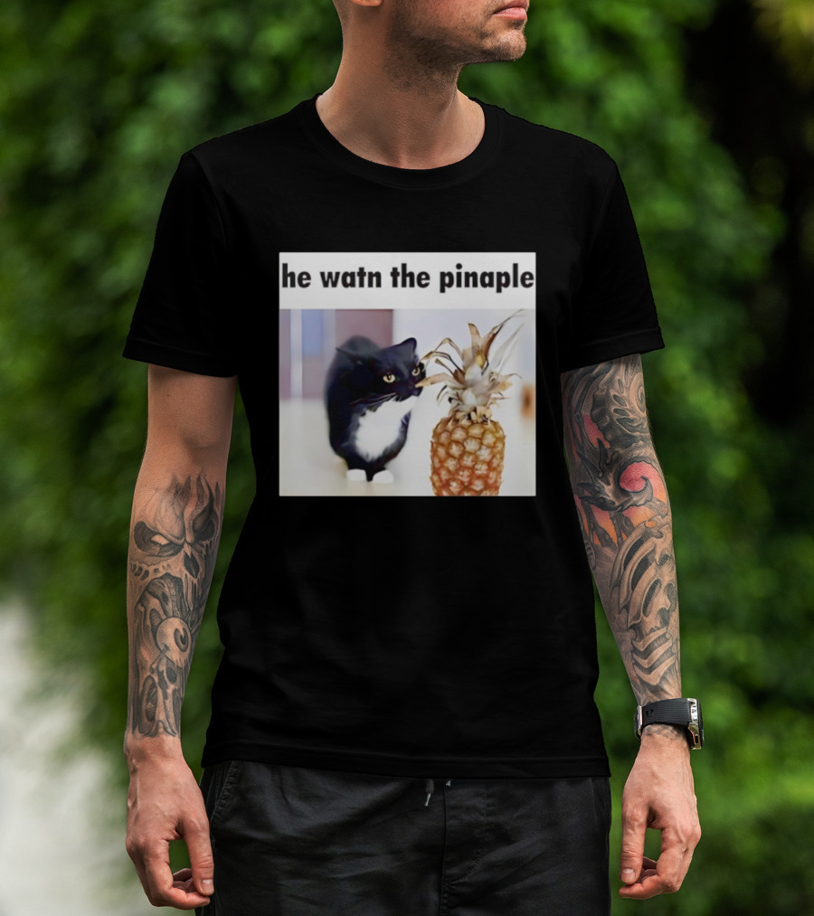 He Watn The Pinaple Black Cat And Pineapple T-Shirt
