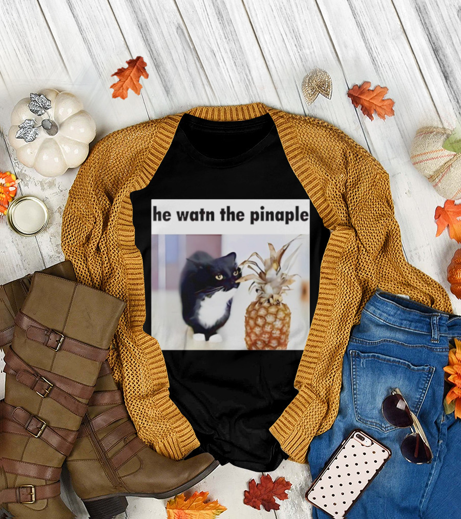 He Watn the Pinaple Black Cat and Pineapple T-Shirt