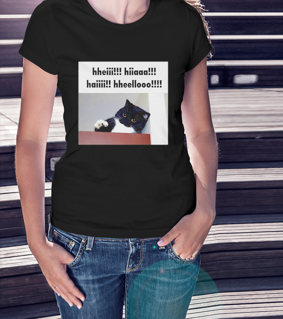 Cat Says Hheiii Hiiaaa Haiiii Hheellooo Playful Greeting T-Shirt