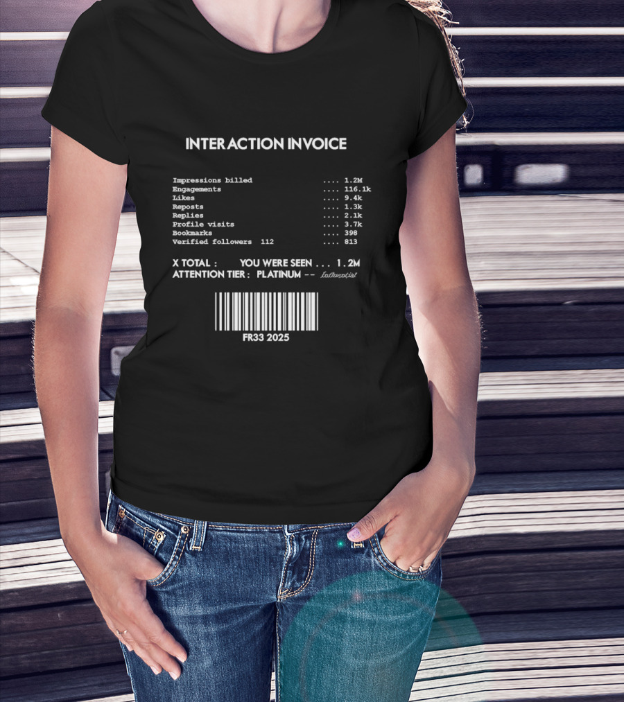 Interaction Invoice Fr33 2025 Impressions Billed 1.2m Attention Tier Platinum Barcode Edition T-Shirt