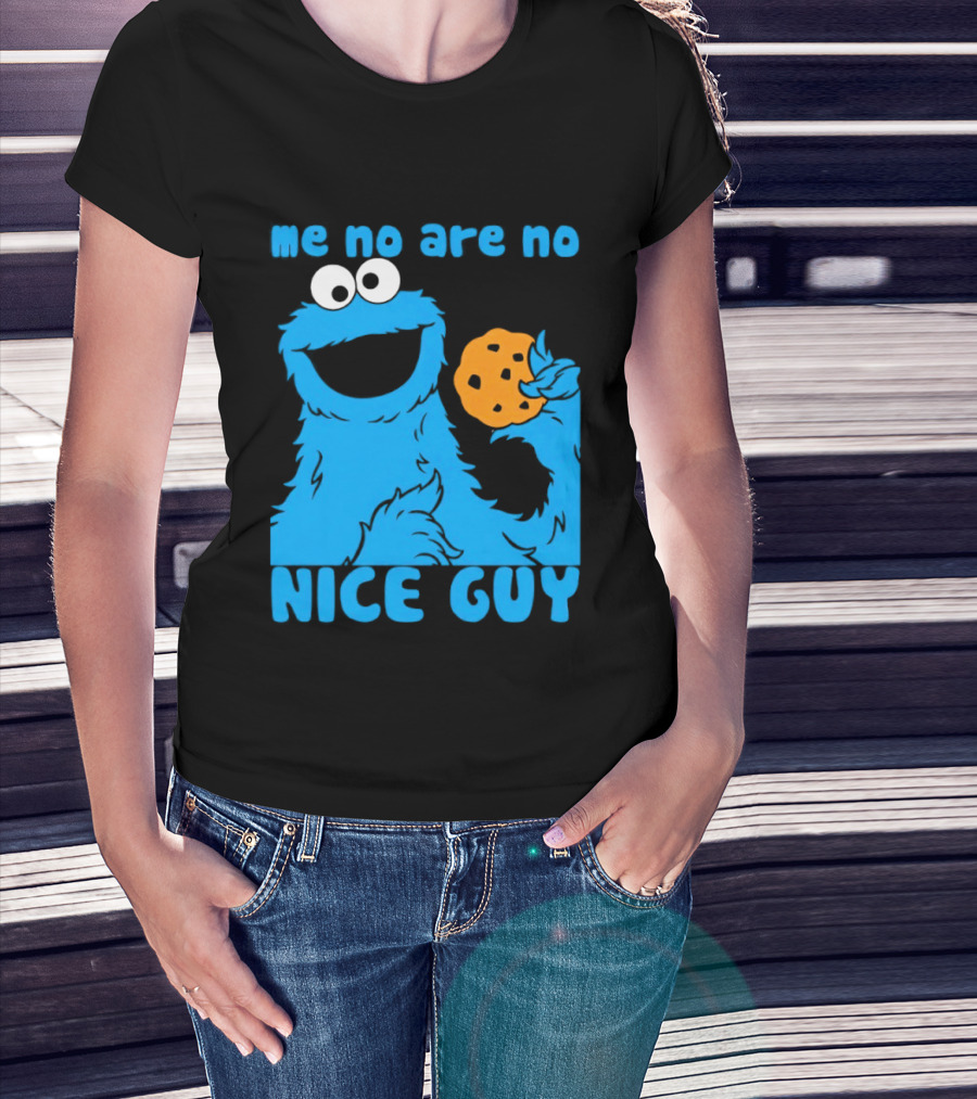 Me No Are No Nice Guy Cookie Monster Eating Cookie T-Shirt