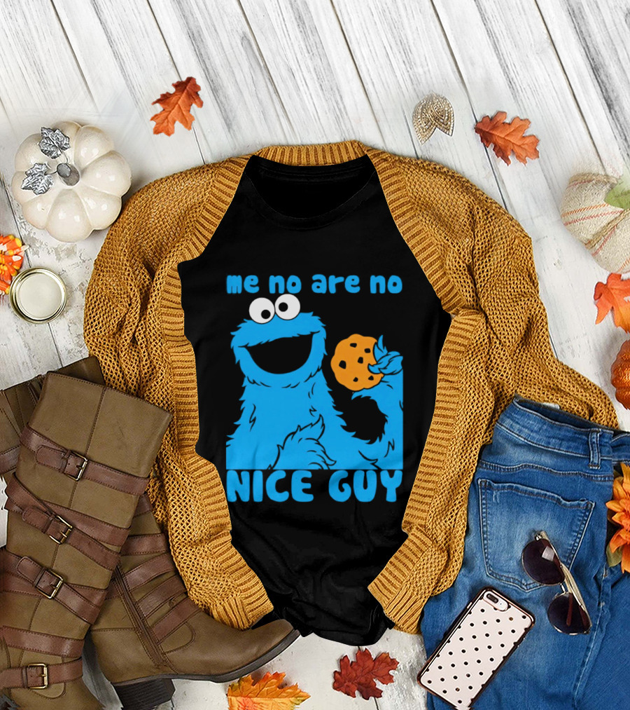 Me No Are No Nice Guy Cookie Monster Eating Cookie T-Shirt