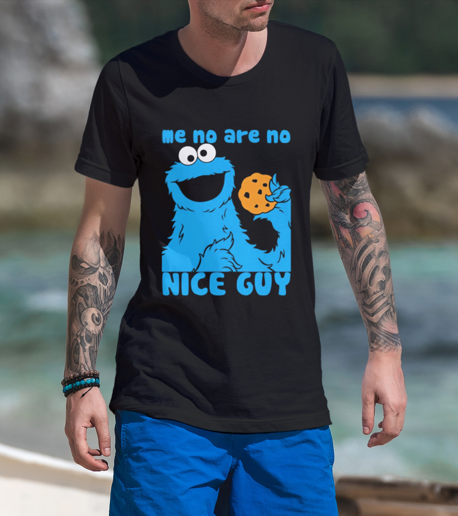 Me No Are No Nice Guy Cookie Monster Eating Cookie T-Shirt