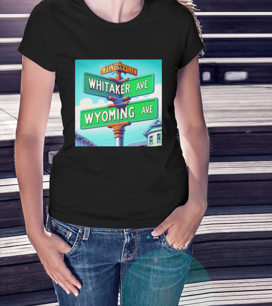 Feltonville Whitaker Ave Wyoming Ave Philadelphia Street Signs T-Shirt