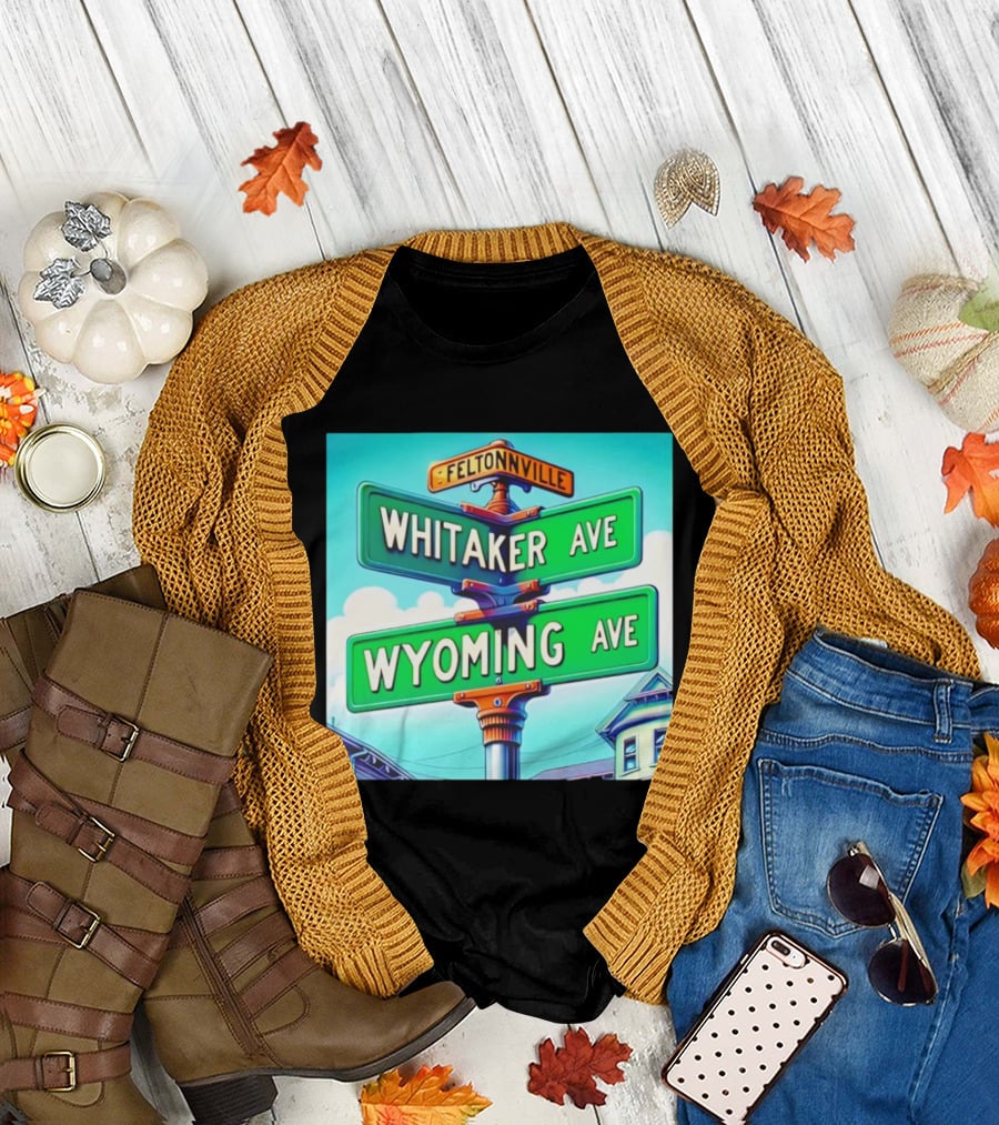 Feltonville Whitaker Ave Wyoming Ave Philadelphia Street Signs T-Shirt