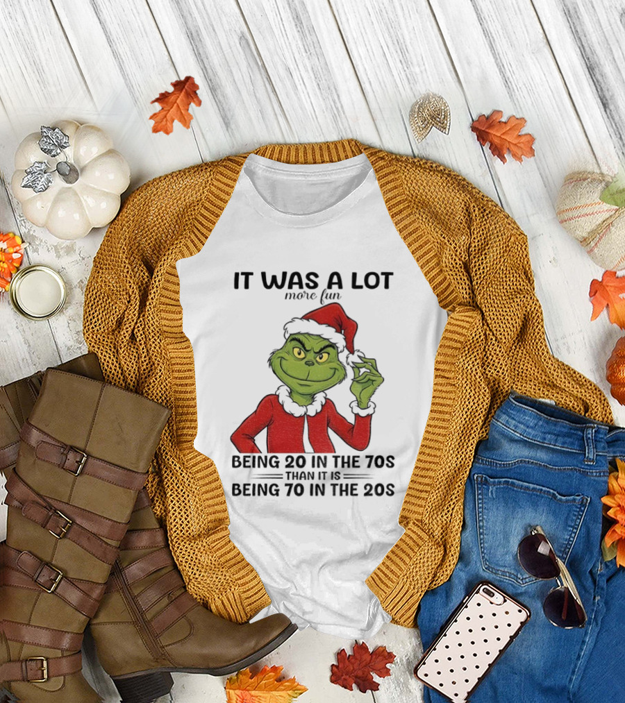 Grinch It Was a Lot More Fun Being 20 in the 70s Than Being 70 in the 20s T-Shirt