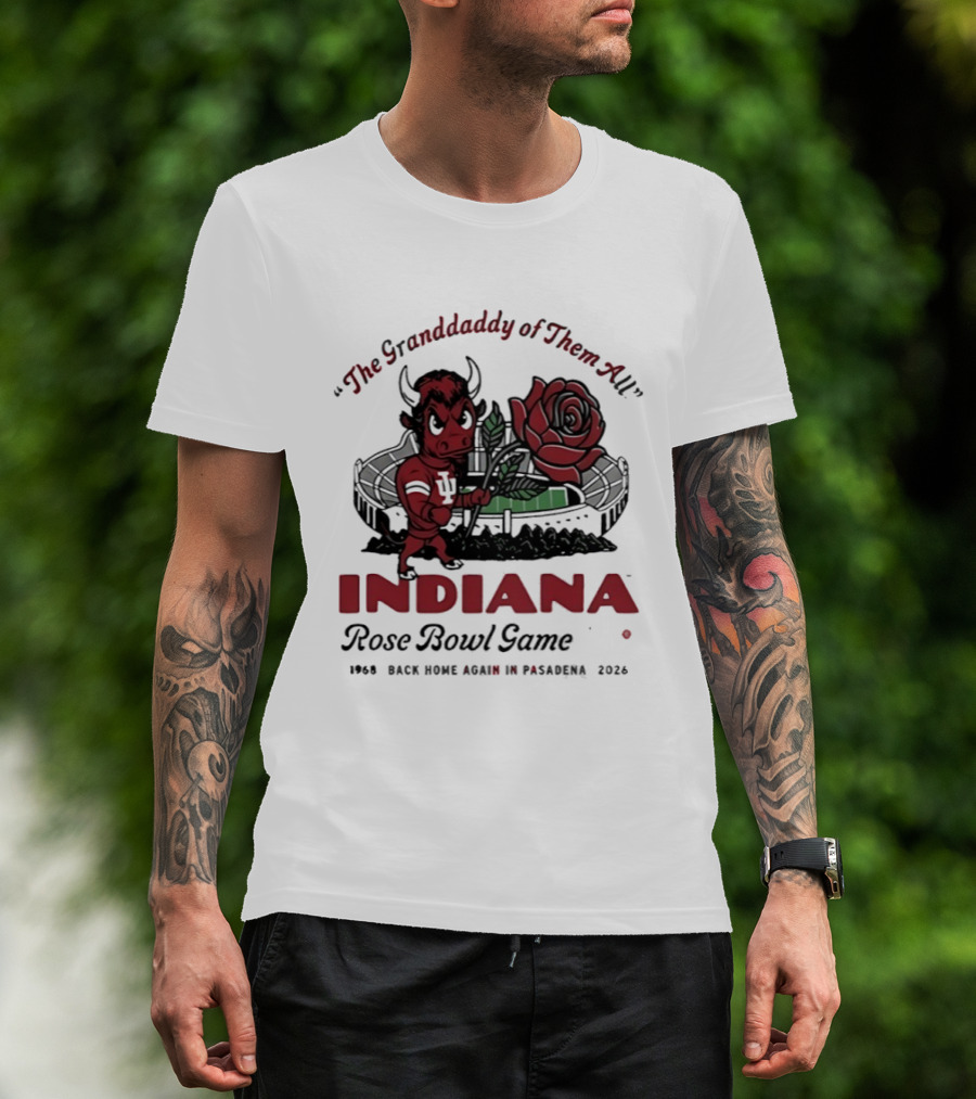 Indiana Hoosiers The Grandaddy Of Them All 2026 Rose Bowl Game T-Shirt
