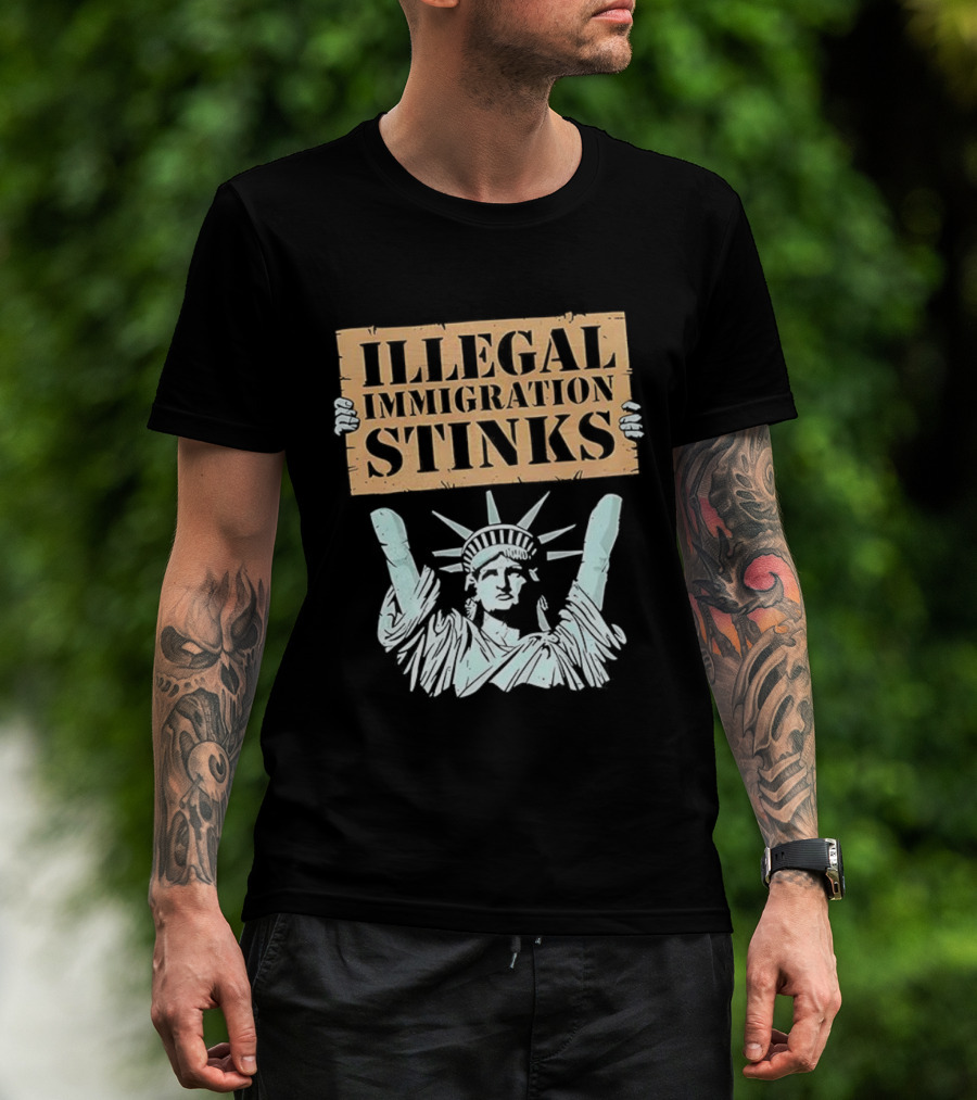 Illegal Immigration Stinks Liberty Protest T-Shirt