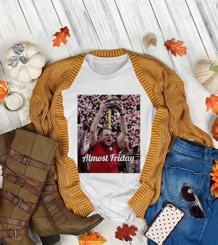 Almost Friday Coach Curt Cignetti Ohio State Victory Celebration T-Shirt