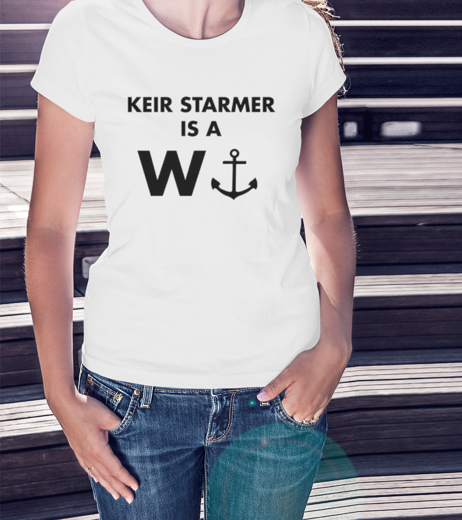 Keir Starmer Is A W Anchor T-Shirt