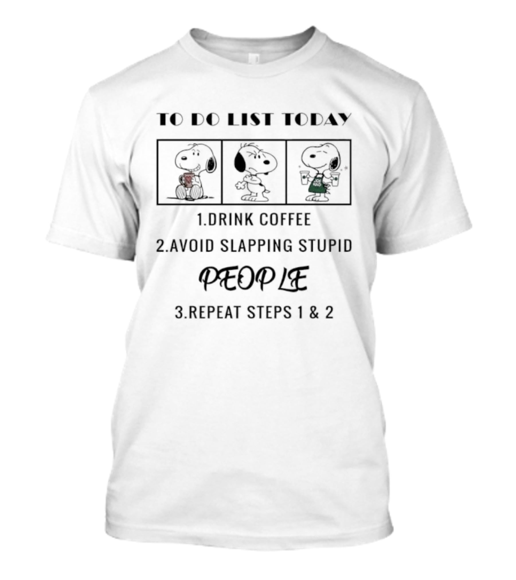 Snoopy To Do List Drink Coffee Avoid Slapping Stupid People Peanuts Comic Humor T-Shirt