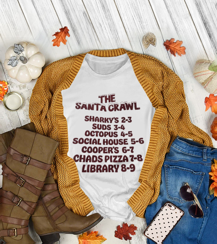 The Santa Crawl Sharky's Suds Octopus Social House Cooper's Chads Pizza Library Event Schedule T-Shirt