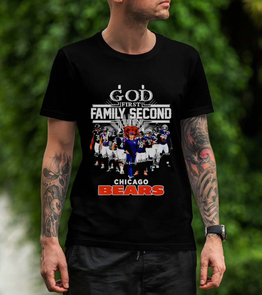 God First Family Second Then Chicago Bears Team Spirit T-Shirt