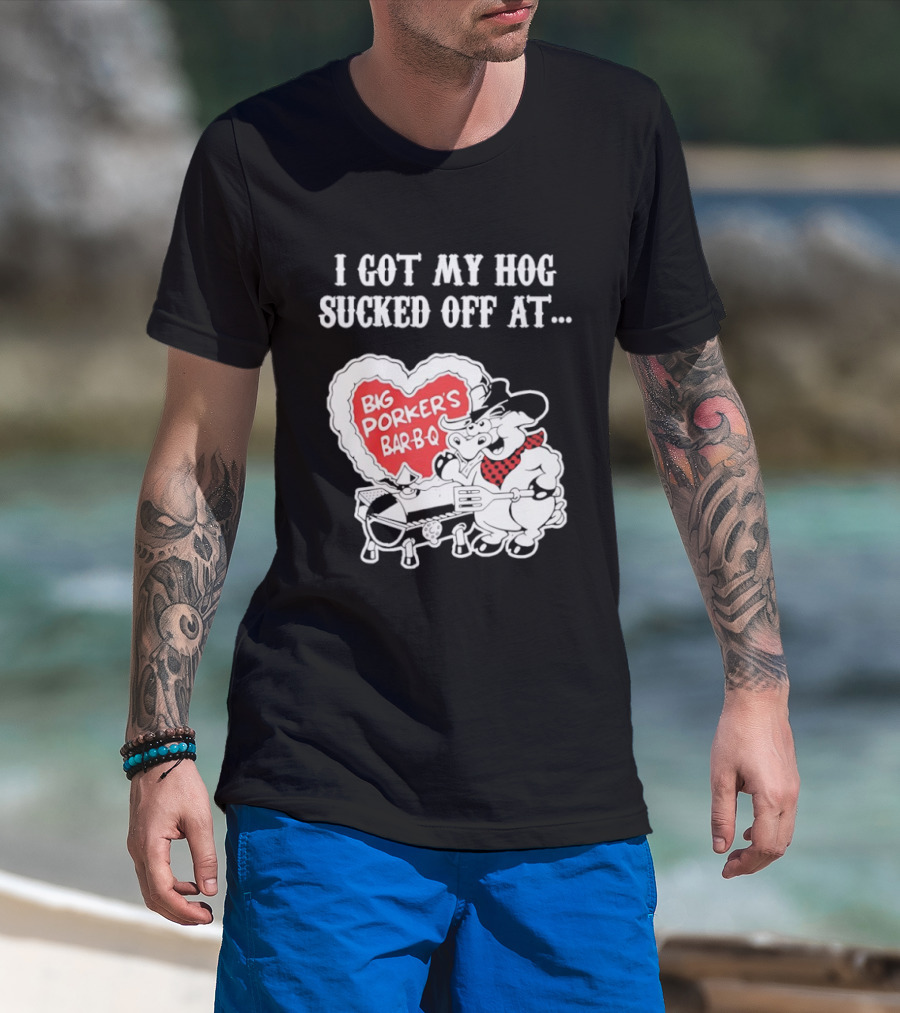 I Got My Hog Sucked Off At Big Porker's Bar B Q Classic Humor T-Shirt