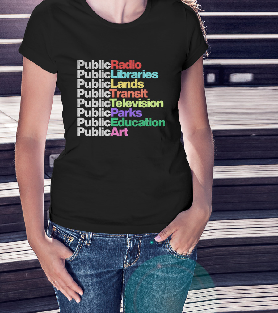 Public Radio Libraries Lands Transit Television Parks Education T-Shirt