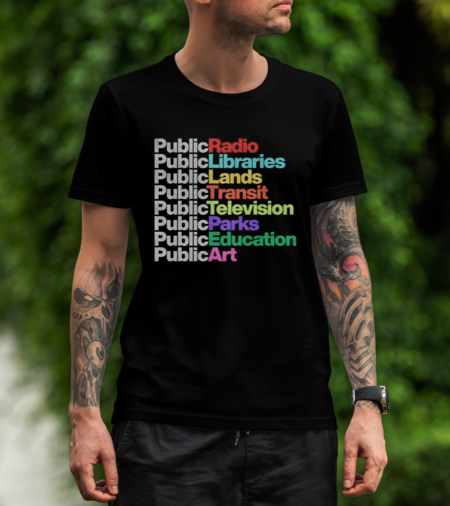 Public Radio Libraries Lands Transit Television Parks Education T-Shirt