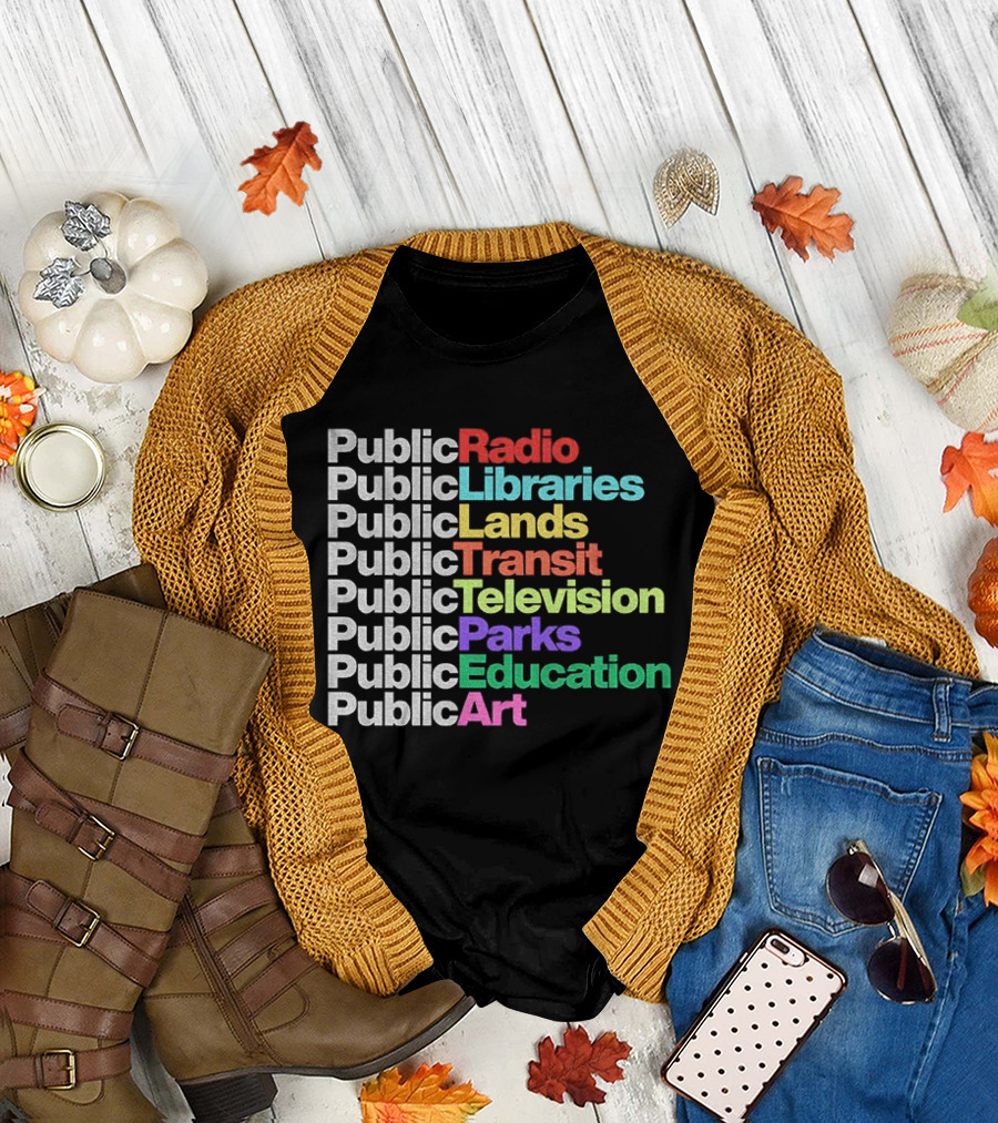 Public Radio Libraries Lands Transit Television Parks Education T-Shirt