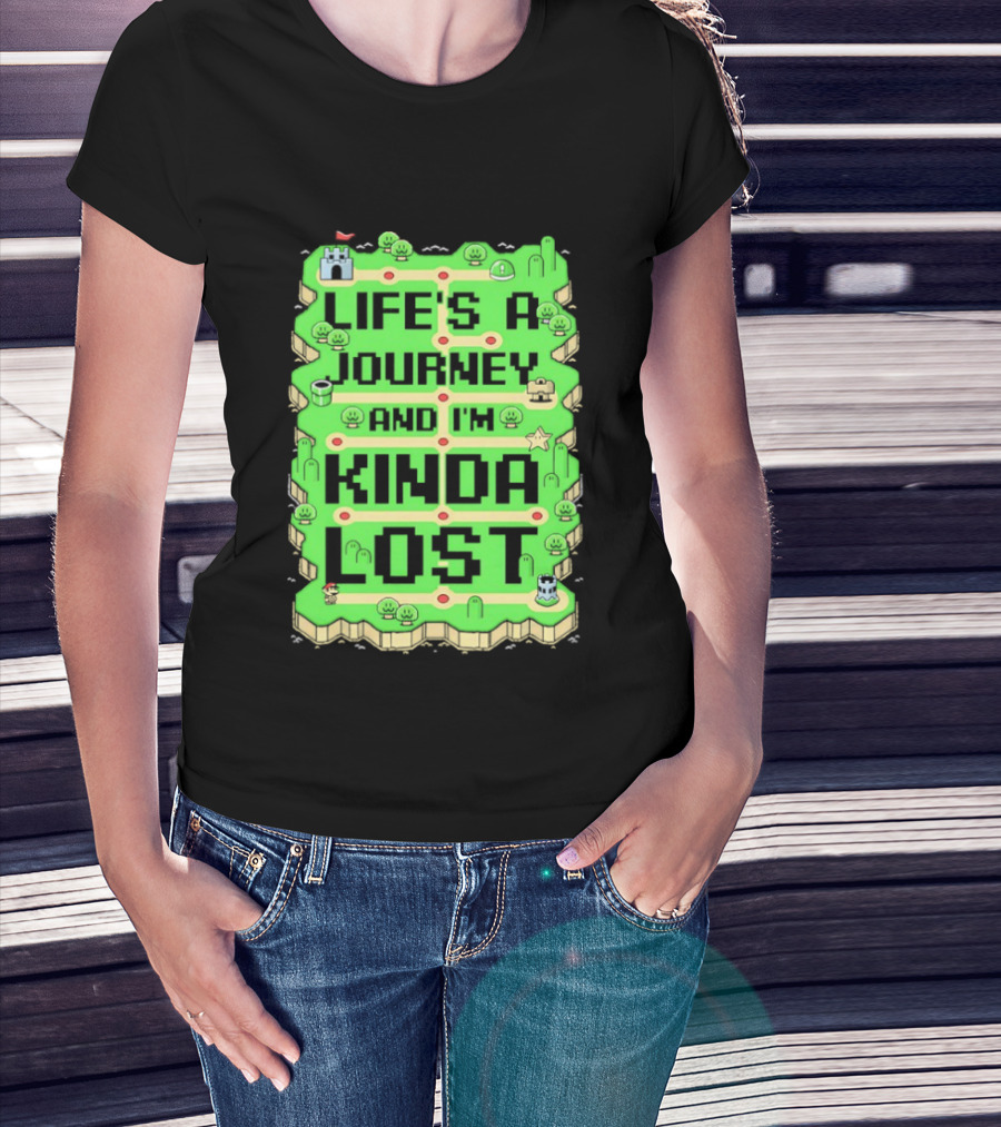 Life’s A Journey And I’m Kinda Lost T-Shirt