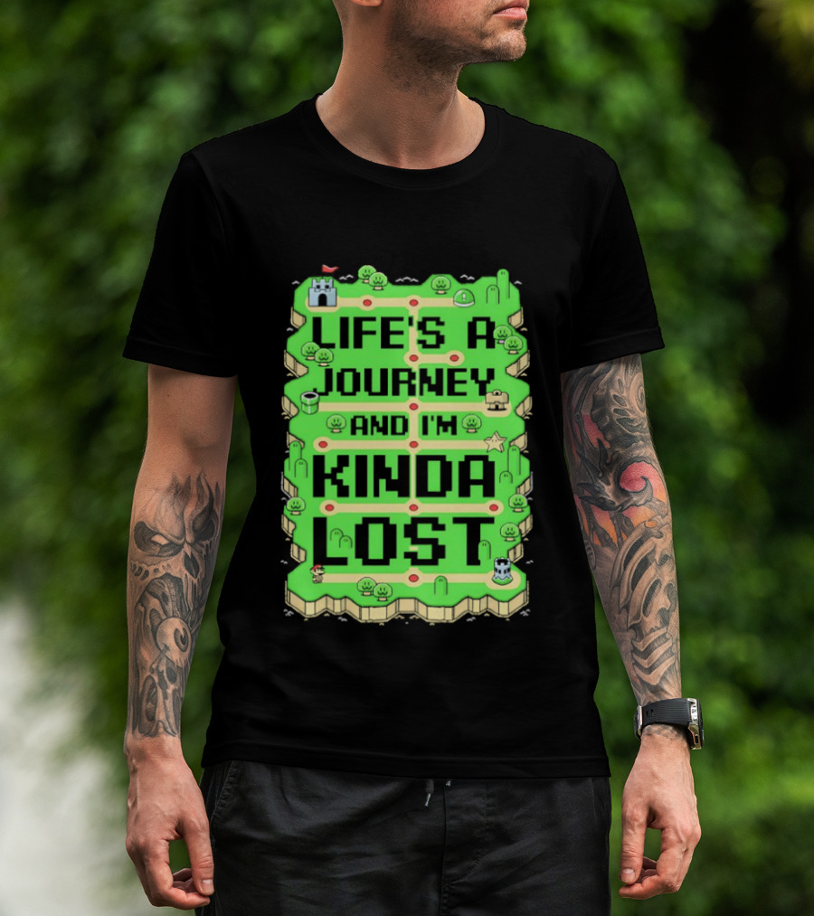 Life’s A Journey And I’m Kinda Lost T-Shirt