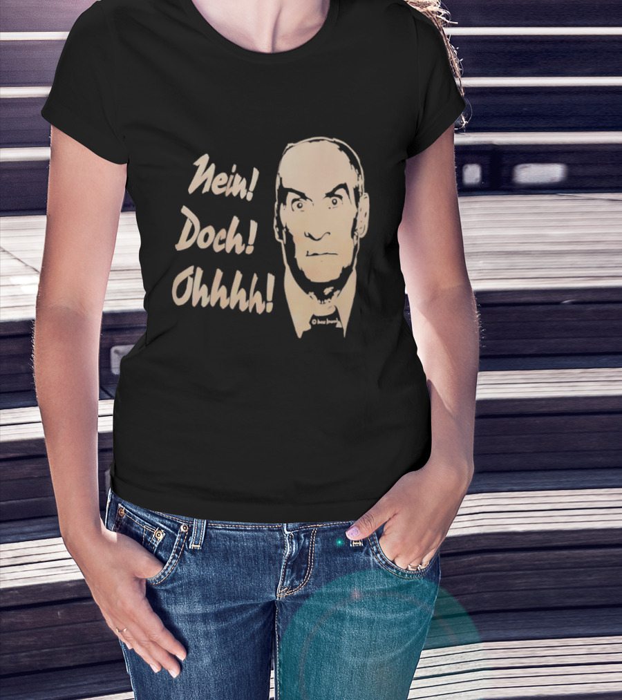 Louis De Funes Nein Doch Ohhhh Comedy Phrase T-Shirt
