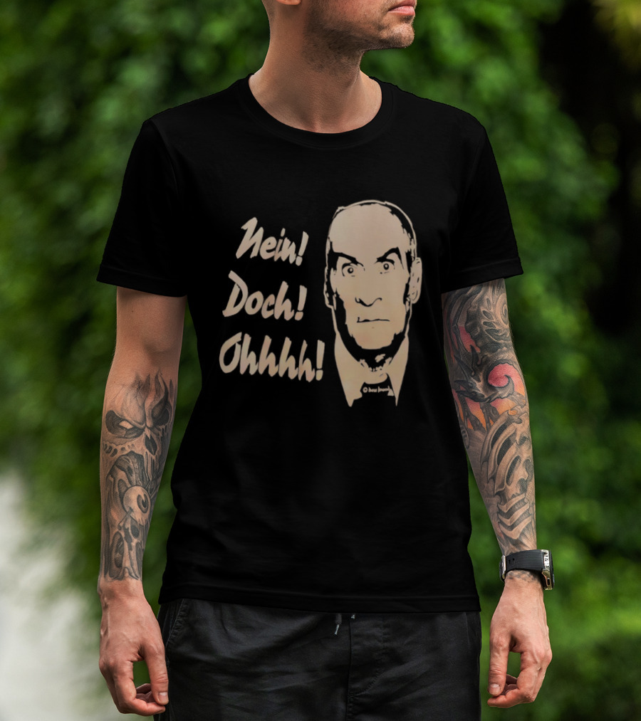 Louis De Funes Nein Doch Ohhhh Comedy Phrase T-Shirt