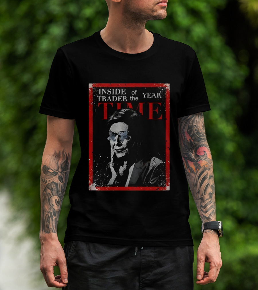 Inside Trader Of The Year Time Nancy Pelosi T-Shirt