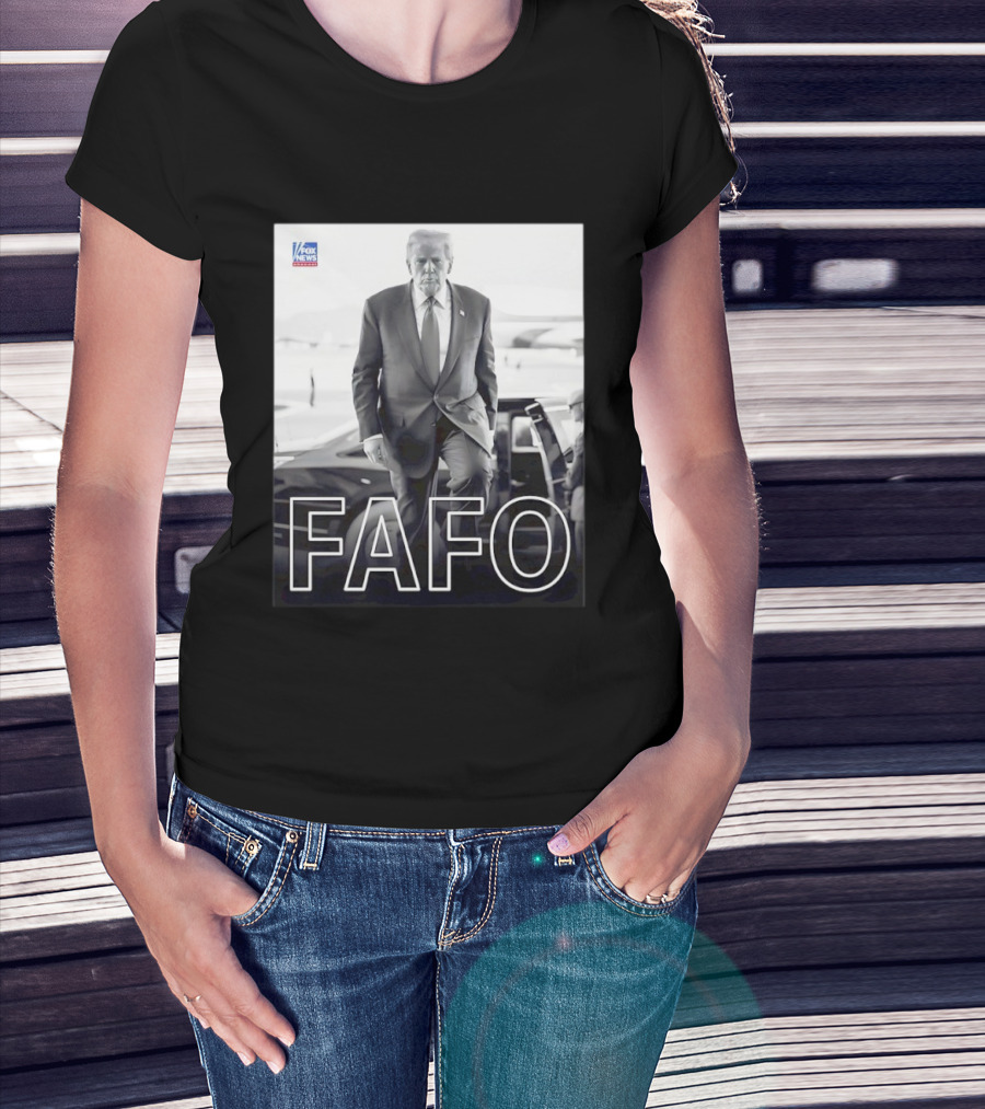 FAFO Trump Fox News T-Shirt