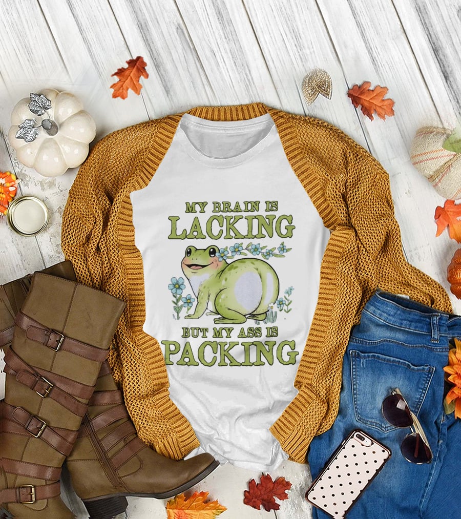 My Brain Is Lacking But My Ass Is Packing Frog Flowers T-Shirt
