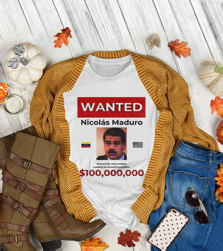 Wanted Nicolás Maduro $100,000,000 Reward with Venezuelan Flag T-Shirt