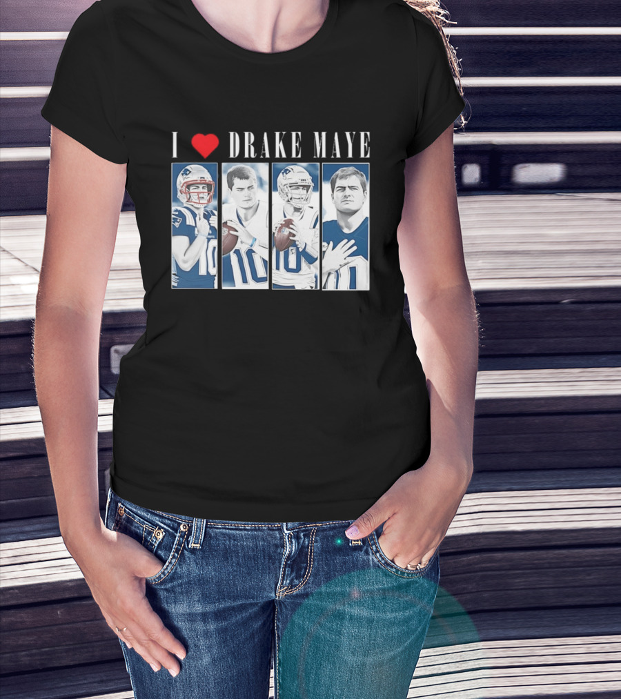 I Love Drake Maye Football Quarterback Fan Favorite T-Shirt
