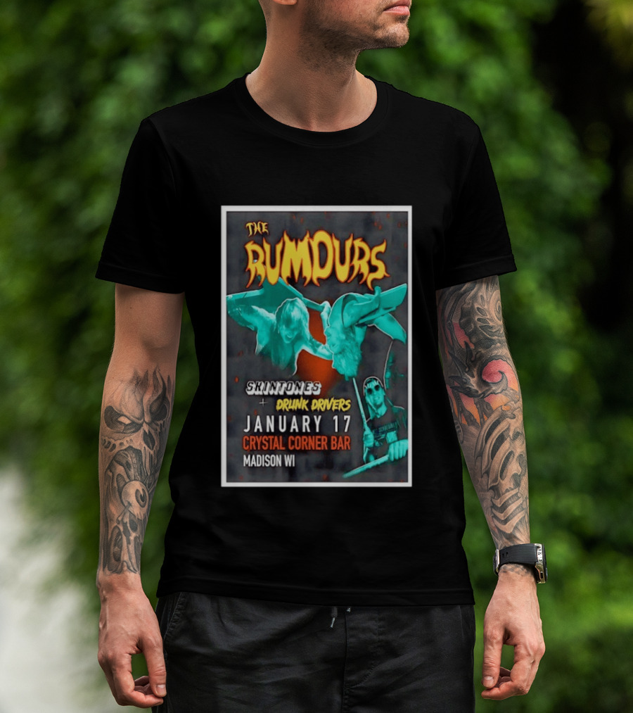 The Rumours Skintones Drunk Drivers January 17 Crystal Corner Bar Madison WI T-Shirt