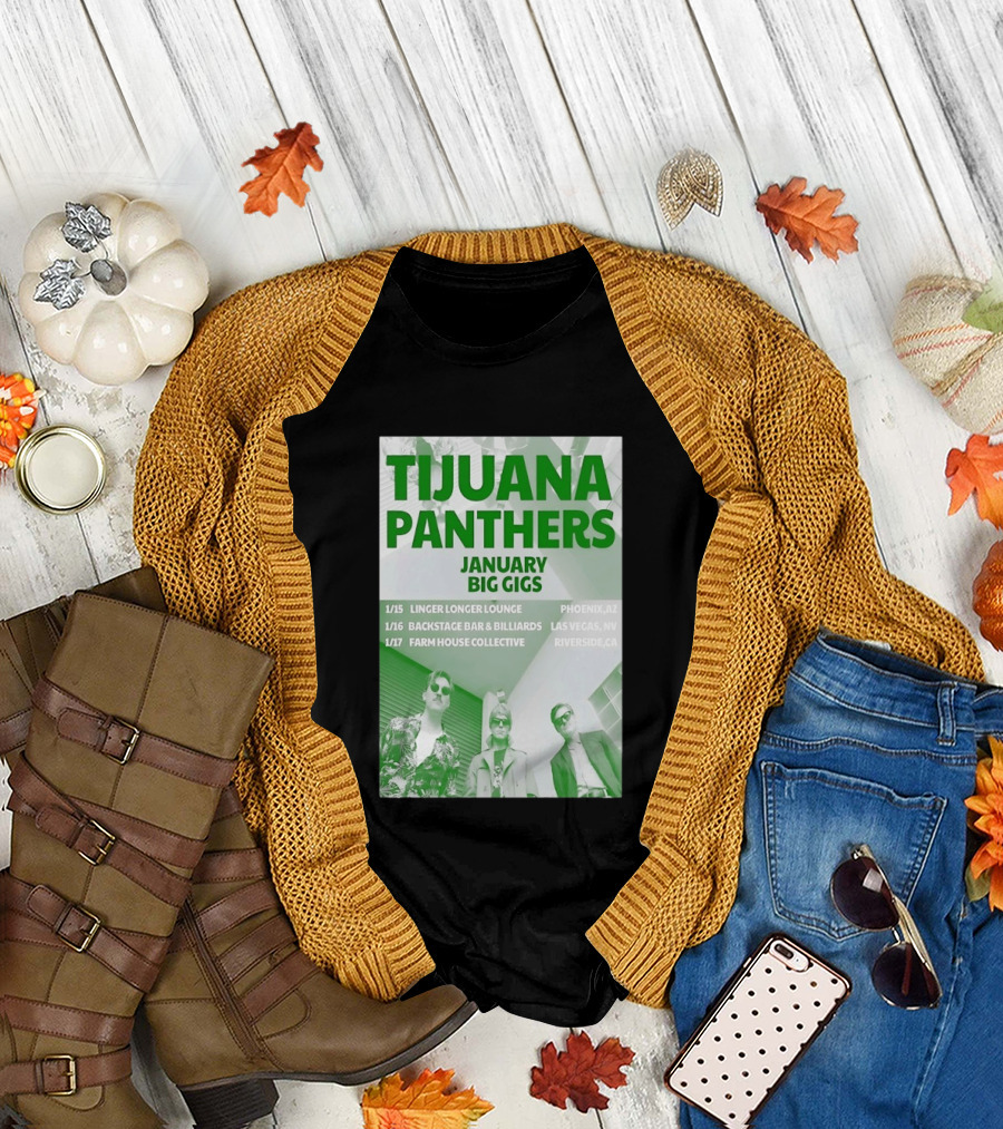 Tijuana Panthers January Big Gigs 2026 Phoenix AZ Las Vegas NV Riverside CA T-Shirt