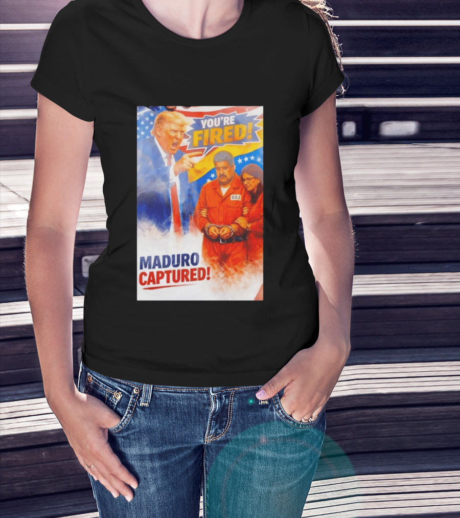 You're Fired Maduro Captured DOJ Trump Pointing T-Shirt