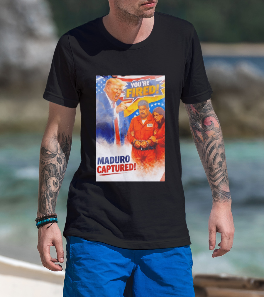 You're Fired Maduro Captured DOJ Trump Pointing T-Shirt