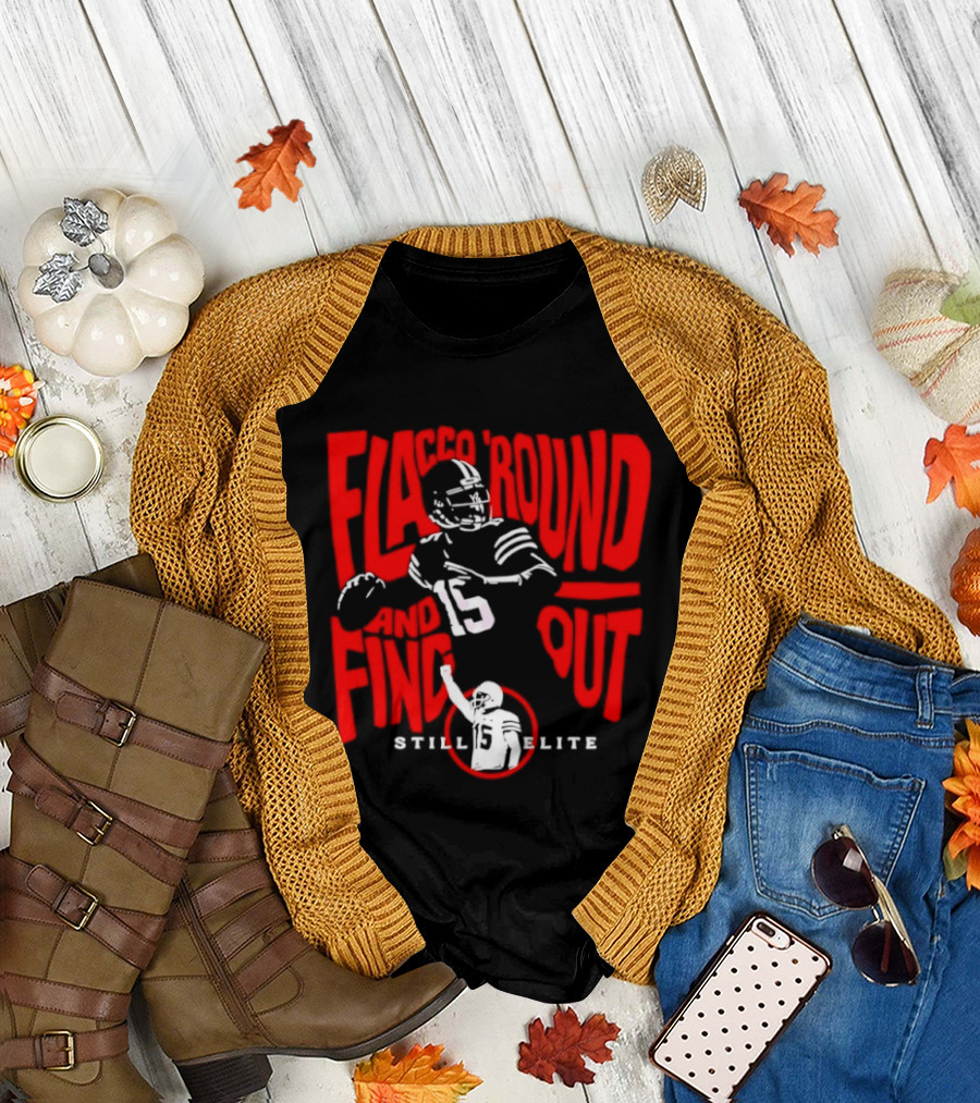 Flacco Round Find Out Still Elite Quarterback Football T-Shirt