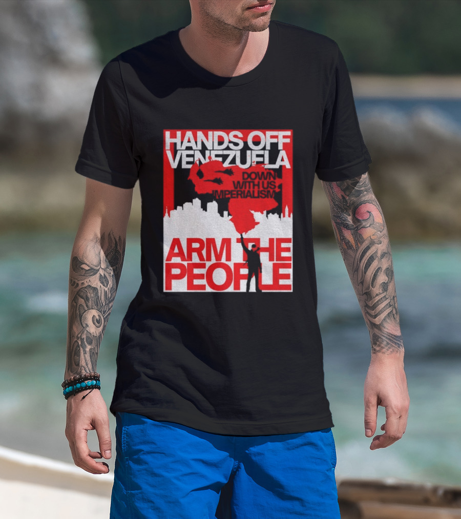 Hands Off Venezuela Arm The People Map And Cityscape Activism T-Shirt