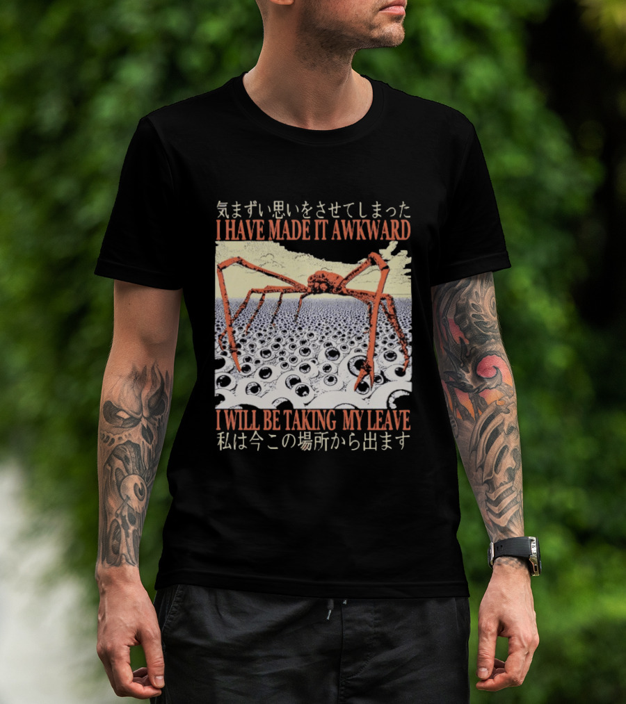 I Have Made It Awkward Vintage Japanese Spider Crab I Will Be Taking My Leave T-Shirt