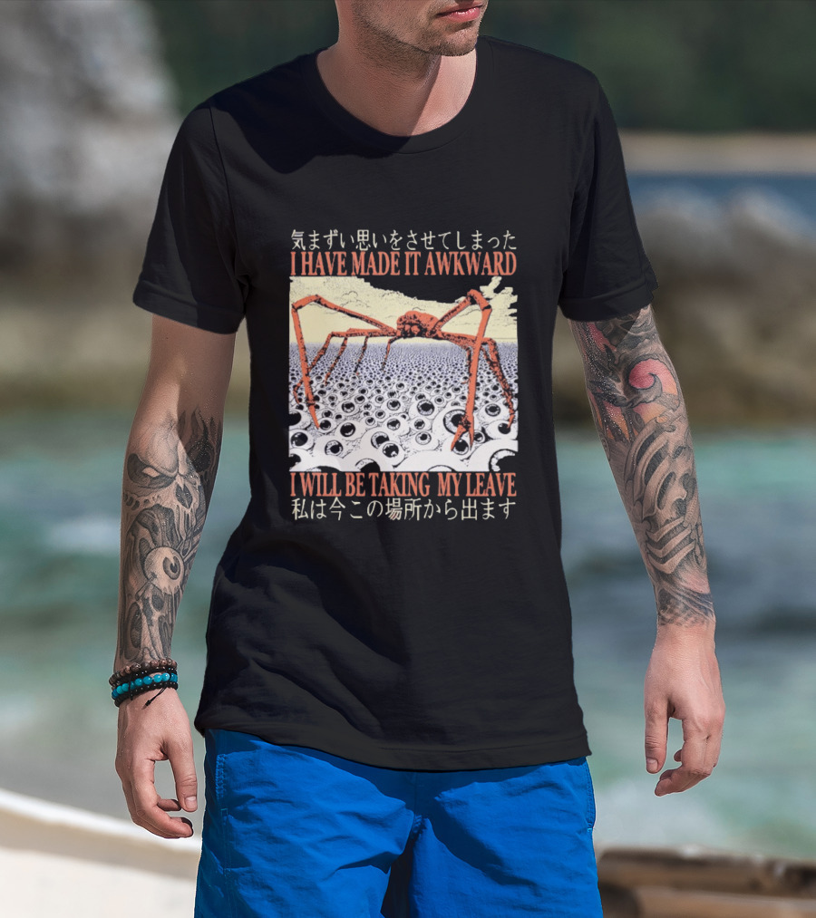 I Have Made It Awkward Vintage Japanese Spider Crab I Will Be Taking My Leave T-Shirt