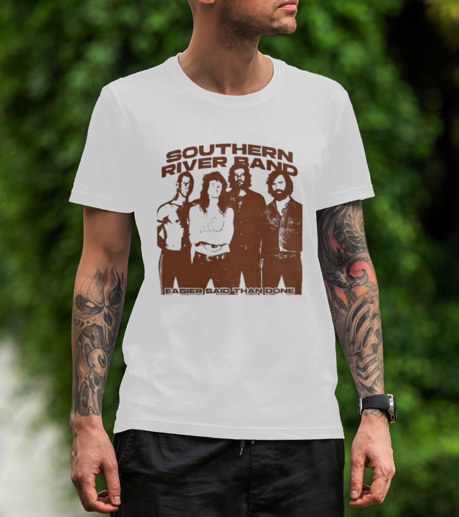 Southern River Band Easier Said Than Done T-Shirt